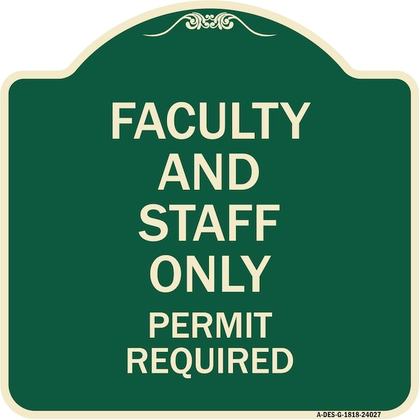 Signmission Faculty and Staff Parking Permit Required Heavy-Gauge Aluminum Sign, 18" x 18", G-1818-24027 A-DES-G-1818-24027 - main